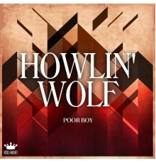 Howlin' Wolf - Poor Boy