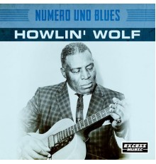 Howlin' Wolf - Numero Uno Blues