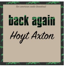 Hoyt Axton - Back Again