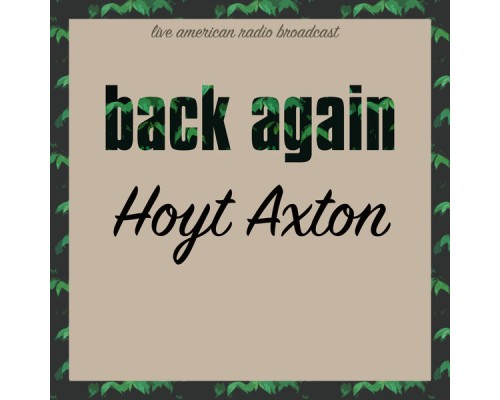 Hoyt Axton - Back Again