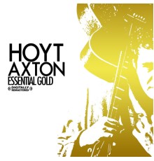 Hoyt Axton - Essential Gold