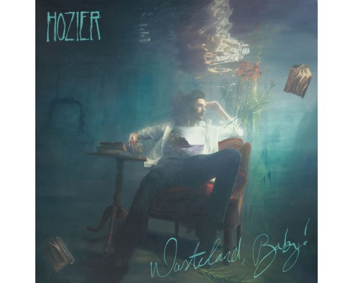 Hozier - Wasteland, Baby!