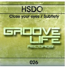 Hsdo - Close Your Eyes / Subtlety