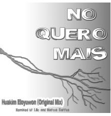 Huakim Eloyuwon - No Quero Mais