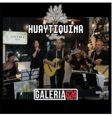 Huaytiquina - Galeria 624  (en vivo)