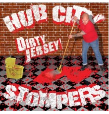 Hub City Stompers - Dirty Jersey