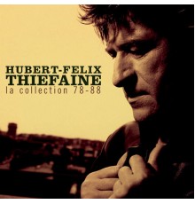 Hubert-Félix Thiefaine - La collection 78-88