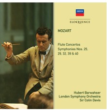 Hubert Barwahser, London Symphony Orchestra, Colin Davis - Mozart: Flute Concertos - Symphonies 39, 40, 25, 29, 32