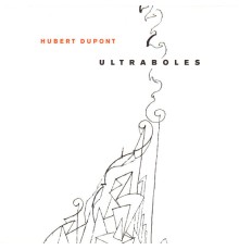 Hubert Dupont - Ultraboles