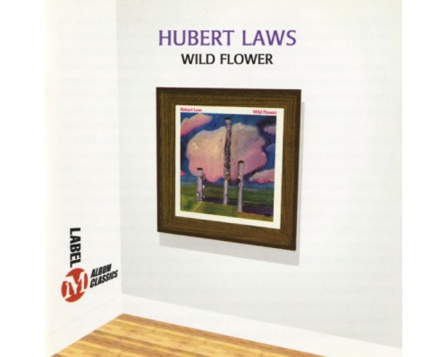 Hubert Laws - Wild Flower