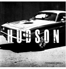 Hudson - Teenage Thrill