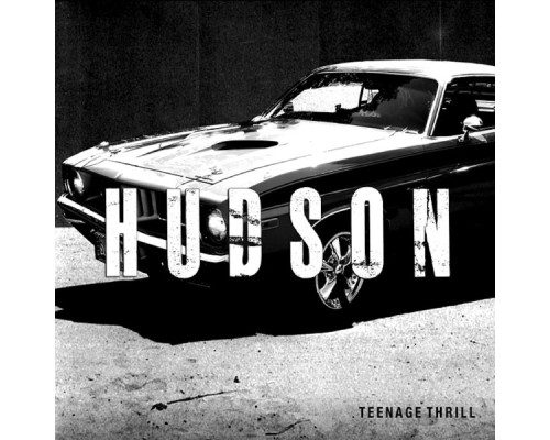 Hudson - Teenage Thrill