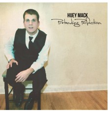 Huey Mack - Pretending Perfection