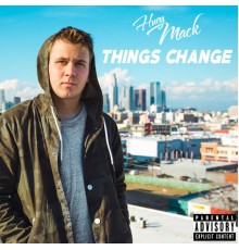 Huey Mack - Things Change