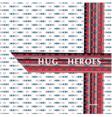 Hug - Heroes