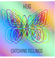 Hug - Catching Feelings