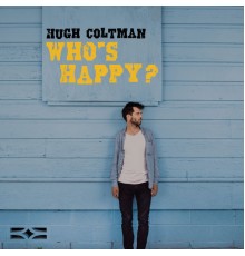 Hugh Coltman - Who's Happy?