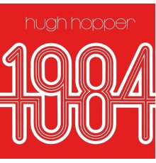 Hugh Hopper - 1984