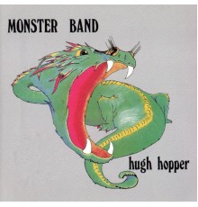 Hugh Hopper - Monster Band