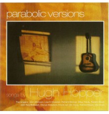 Hugh Hopper - Parabolic Versions