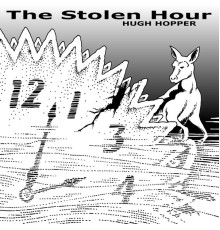 Hugh Hopper - The Stolen Hour