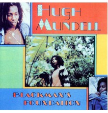 Hugh Mundell - Blackman's Foundation