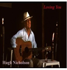 Hugh Nicholson - Loving You