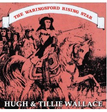 Hugh & Tillie Wallace - The Waringsford Rising Star