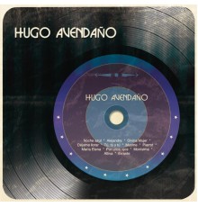 Hugo Avendaño - Hugo Avendaño