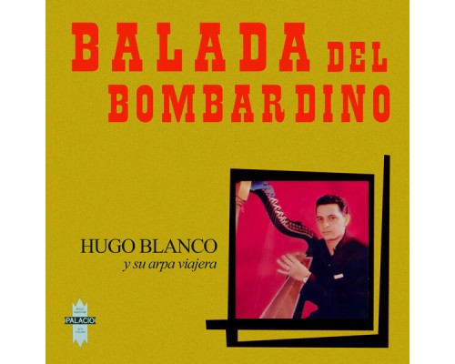 Hugo Blanco - Balada del Bombardino