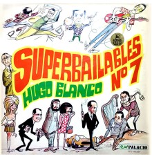 Hugo Blanco - Superbailables No. 7