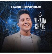 Hugo Henrique - Virada De Chave (Ao Vivo / Vol.2)