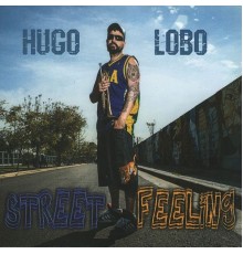 Hugo Lobo - Street Feeling