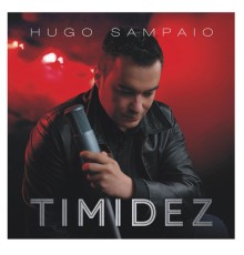 Hugo Sampaio - Timidez