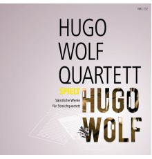 Hugo Wolf Quartett - Wolf: Sämtliche Werke für Streichquartett