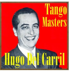 Hugo del Carril - Tango Masters