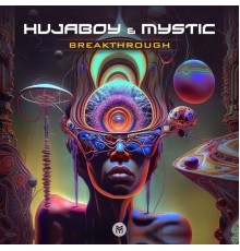 Hujaboy and Mystic - Breakthrough