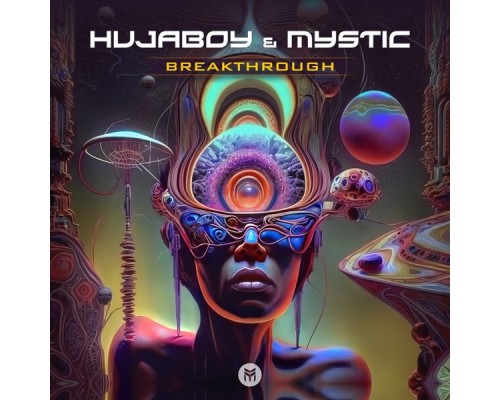 Hujaboy and Mystic - Breakthrough