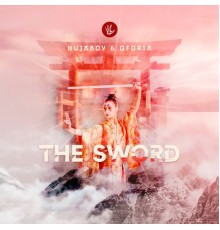 Hujaboy and Oforia - The Sword