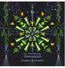 Hujaboy and Striders - All Shapes Are Triangles