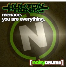 HuktonPhonikz - Menace / You Are Everything