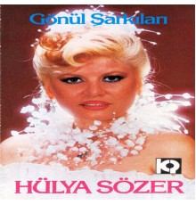 Hülya Sözer - Gönül Şarkıları