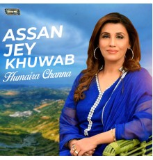 Humaira Channa - Assan Jey Khuwab