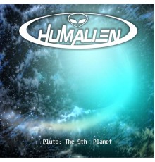 Humalien - Pluto: The 9th Planet