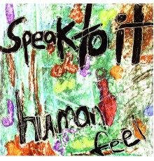 Human Feel - Speak To It