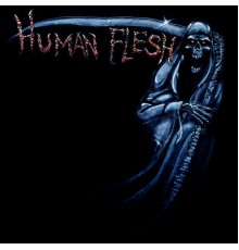 Human Flesh - Human Flesh