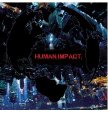 Human Impact - Human Impact