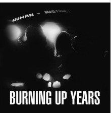 Human Instinct - Burning up Years