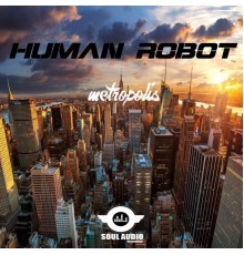 Human Robot - Metropolis (Original Mix)