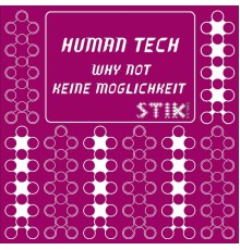 Human Tech - Why Not